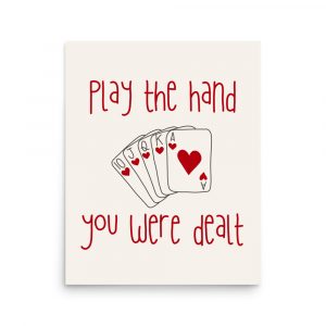 Play the Hand You Were Dealt Wall Art Print | Poker Quote Poster | Games Room Decor